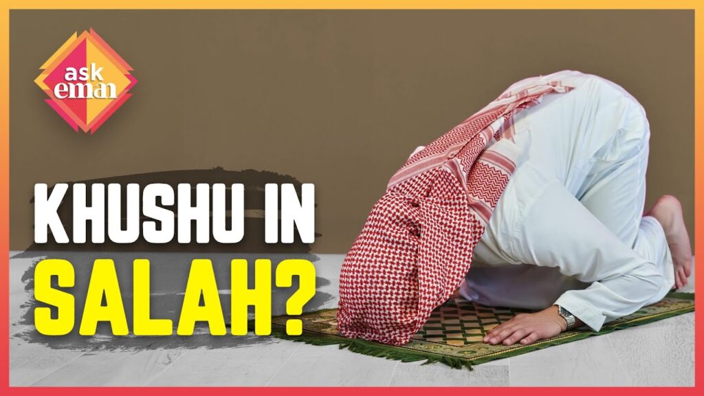 How To Increase Khushu In Salah?