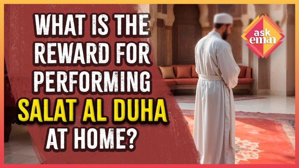 What Is The Reward For Performing Salat al Duha At Home?