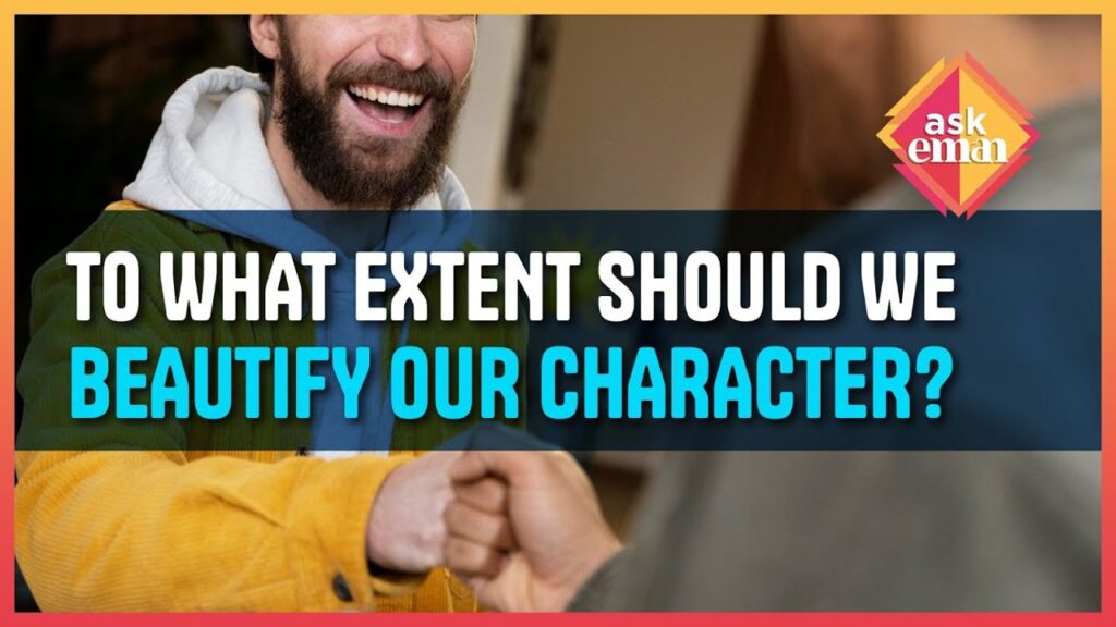 To What Extent Should We Beautify Our Character?