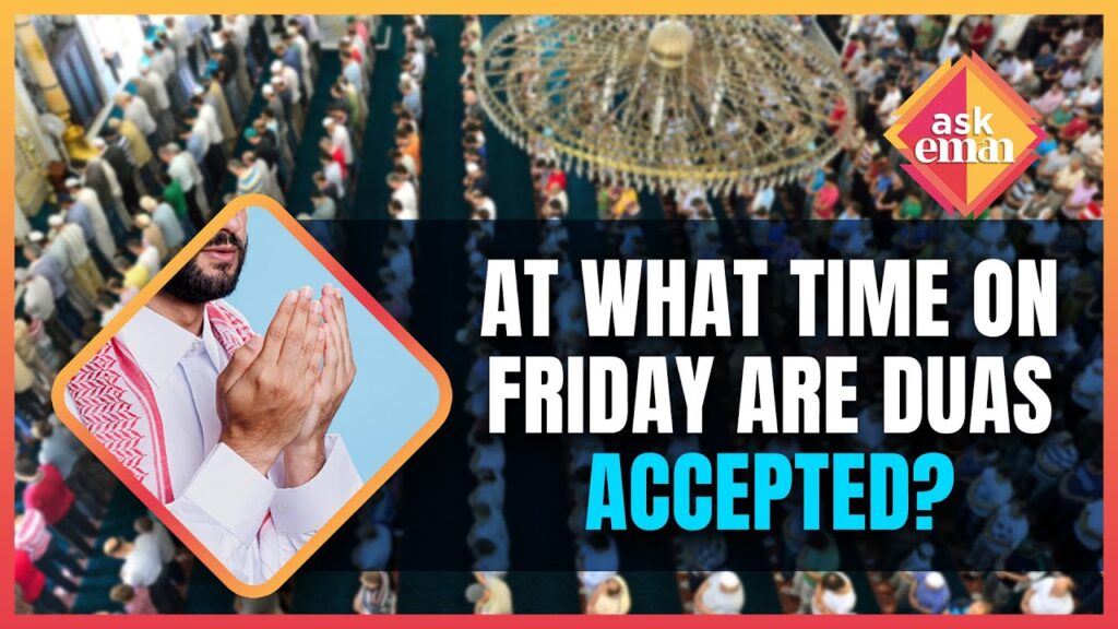 During Which Time On Fridays Are Supplications More Likely To Be Accepted?