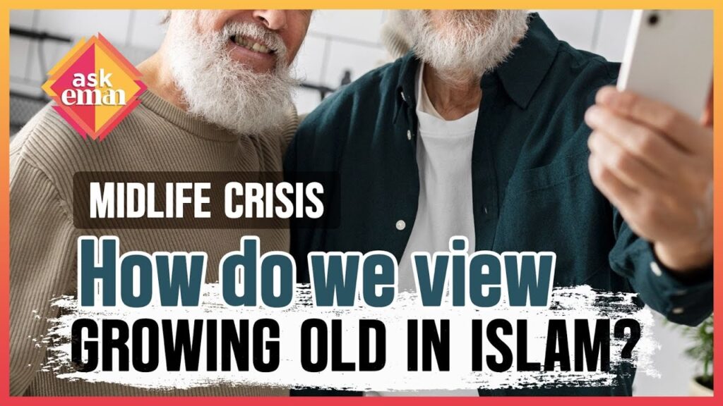How Do We View Growing Old In Islam?