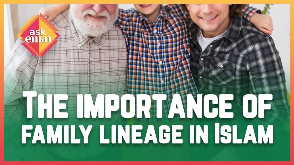 How Important Is It To Know And Trace Your Family Lineage In Islam?