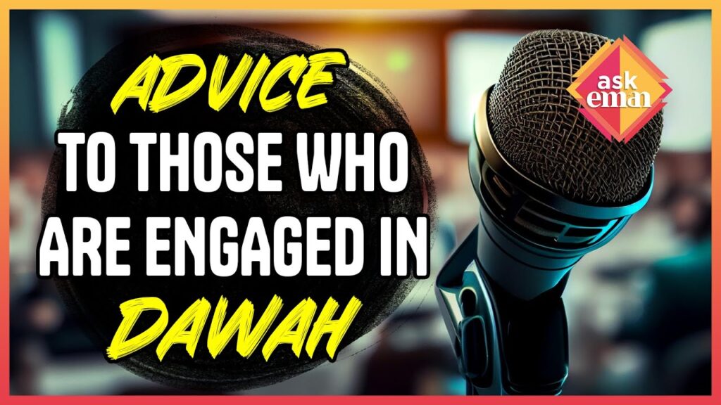 What Advice Can Be Given To People Engaged In Dawah?