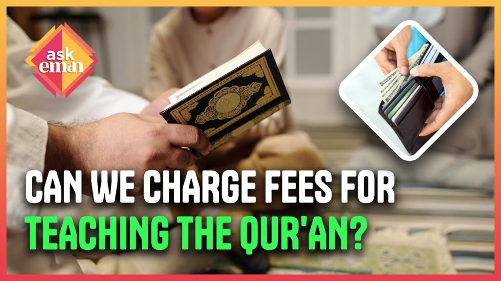 Can We Ask Fees For Teaching The Qur’an?