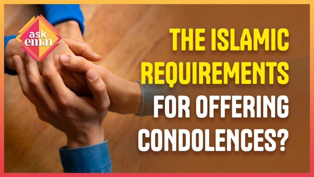 Are There Islamic Requirements To Offer Condolences In Person?