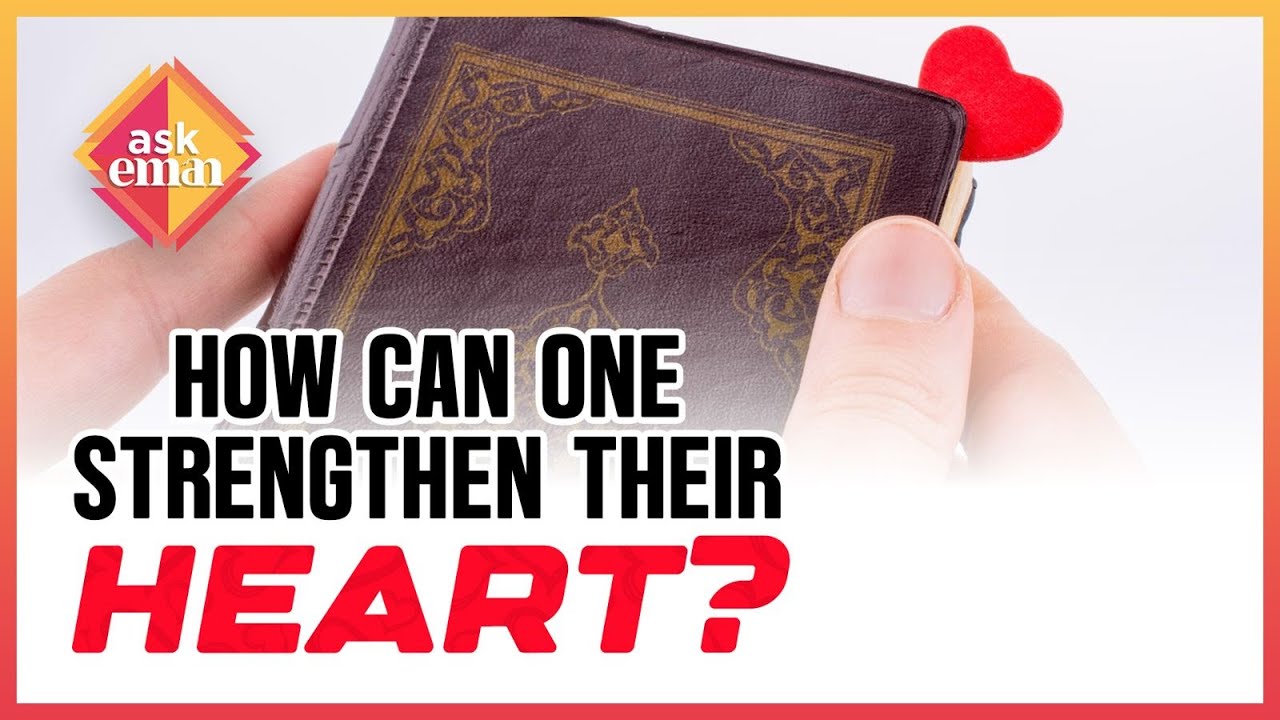 How Can One Strengthen Their Heart?
