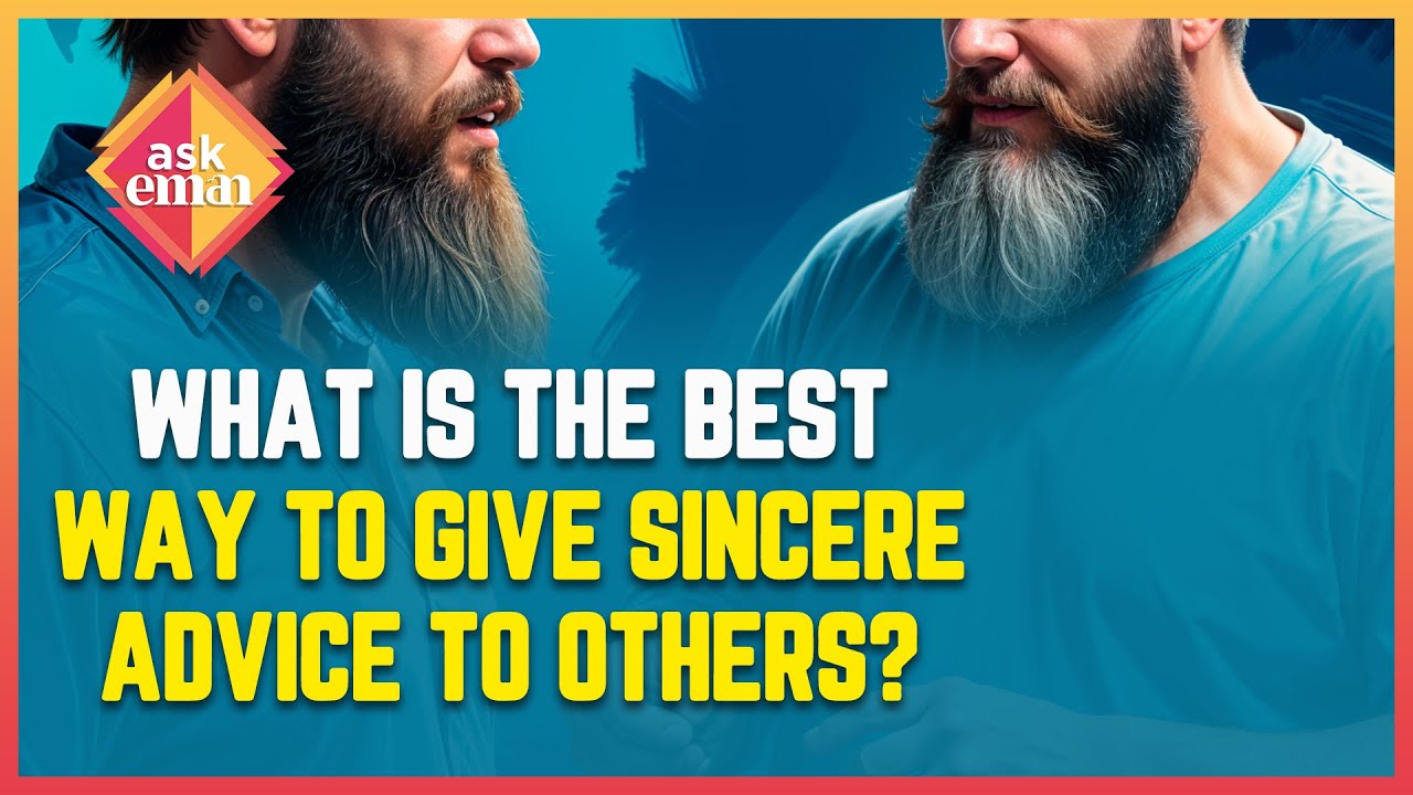How To Give Sincere Nasiha (Advice) To Others?
