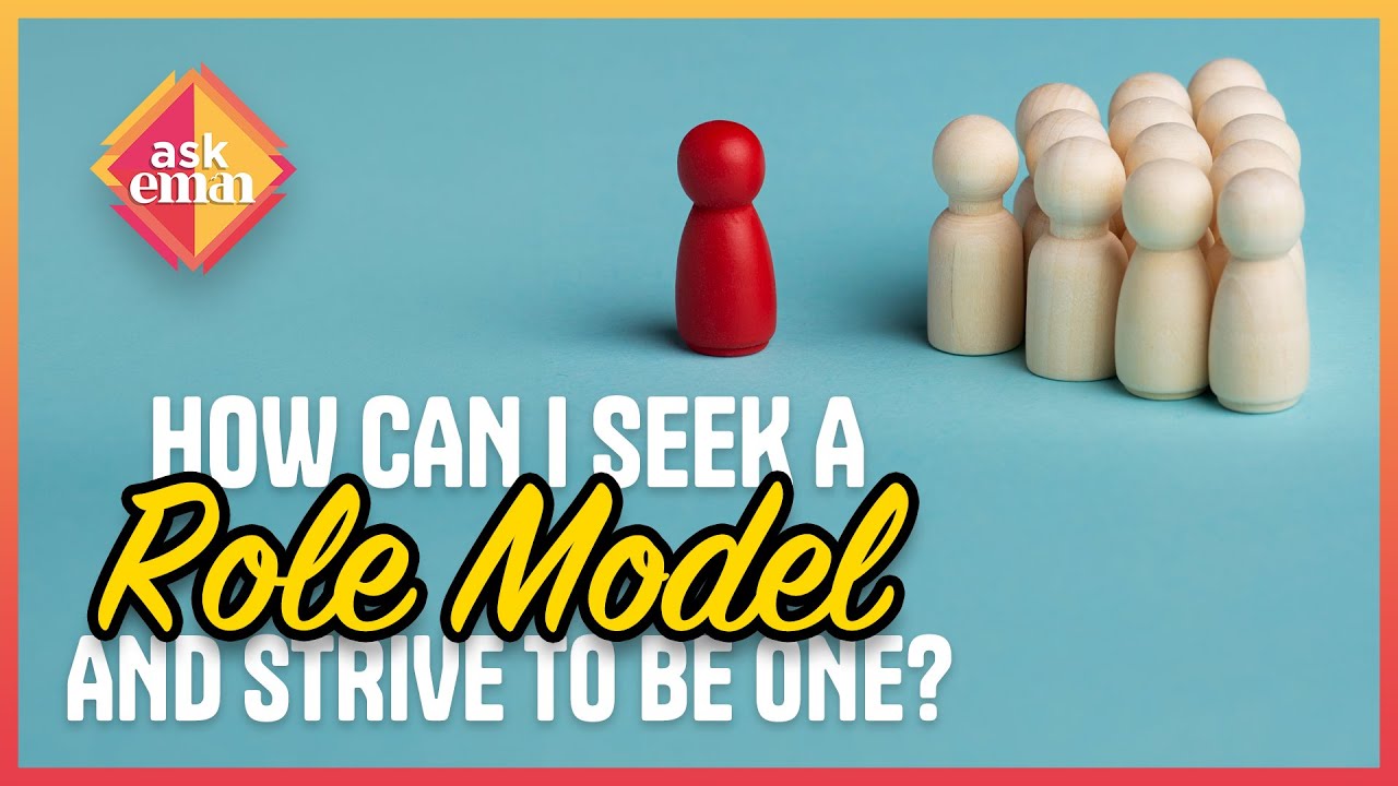 How Should We Seek Role Models And Strive To Be Role Models Ourselves?