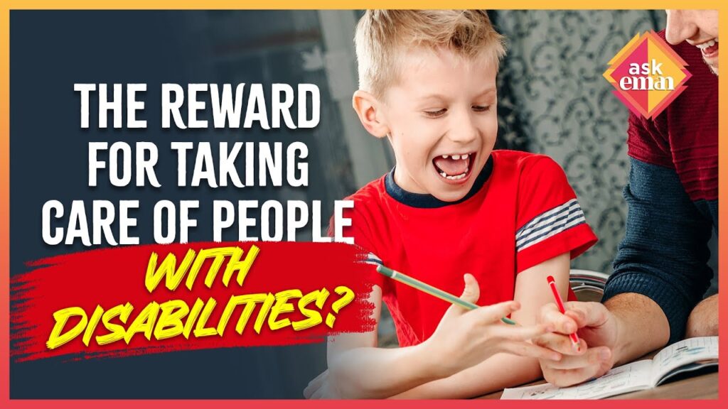What Is The Reward For Taking Care Of People With Disabilities?