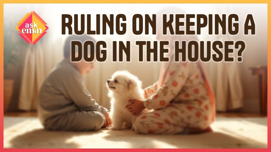 Is Keeping A Dog In The House Forbidden In Islam?