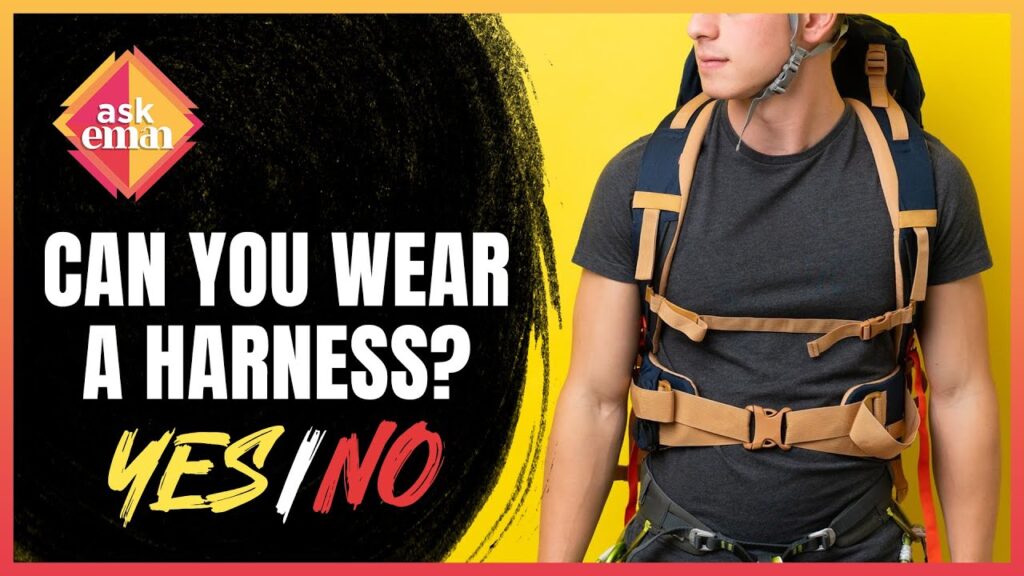 Is It Permissible To Wear A Harness?