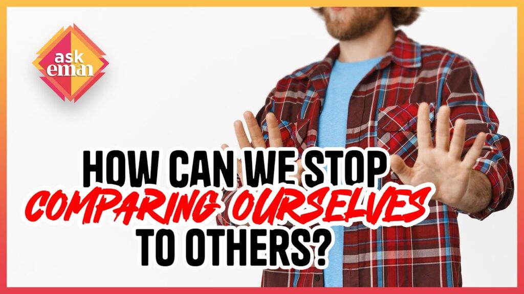 How Do We Stop Comparing Ourselves?