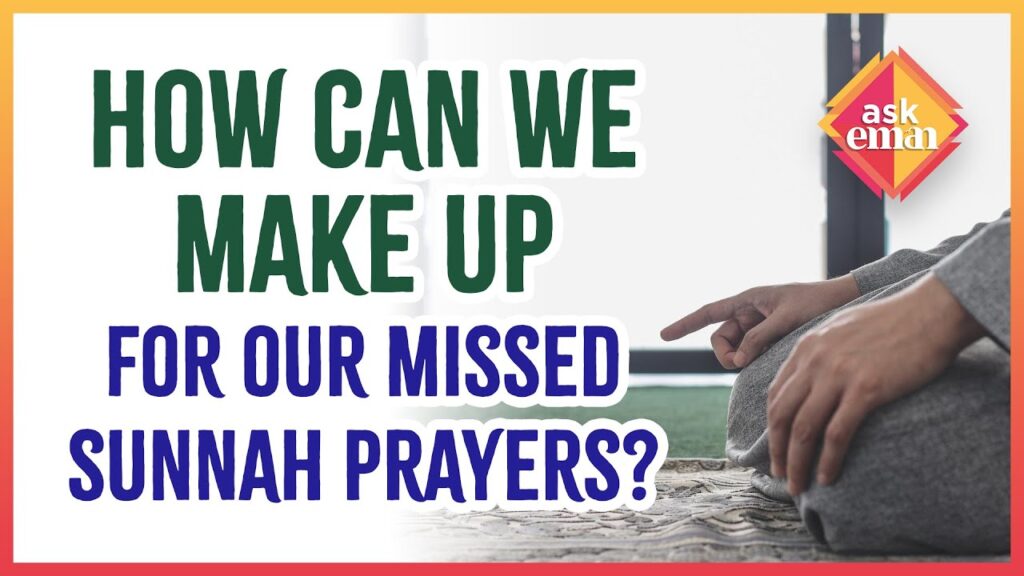 How Can One Make Up For Missed Sunnah Prayers?