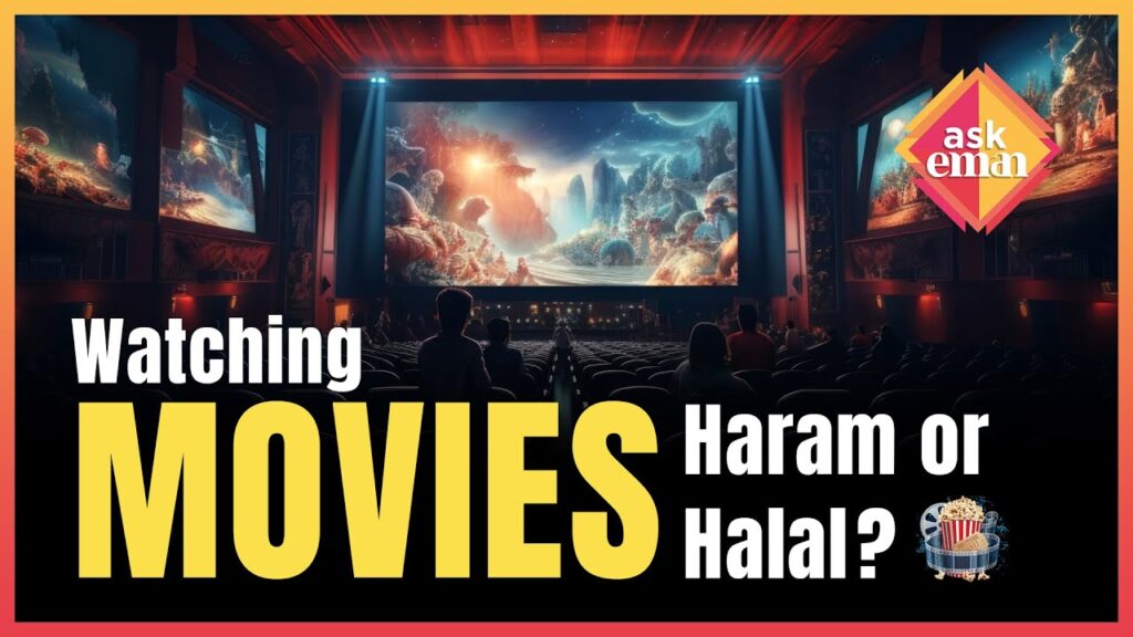 Is It Haram To Watch Movies?