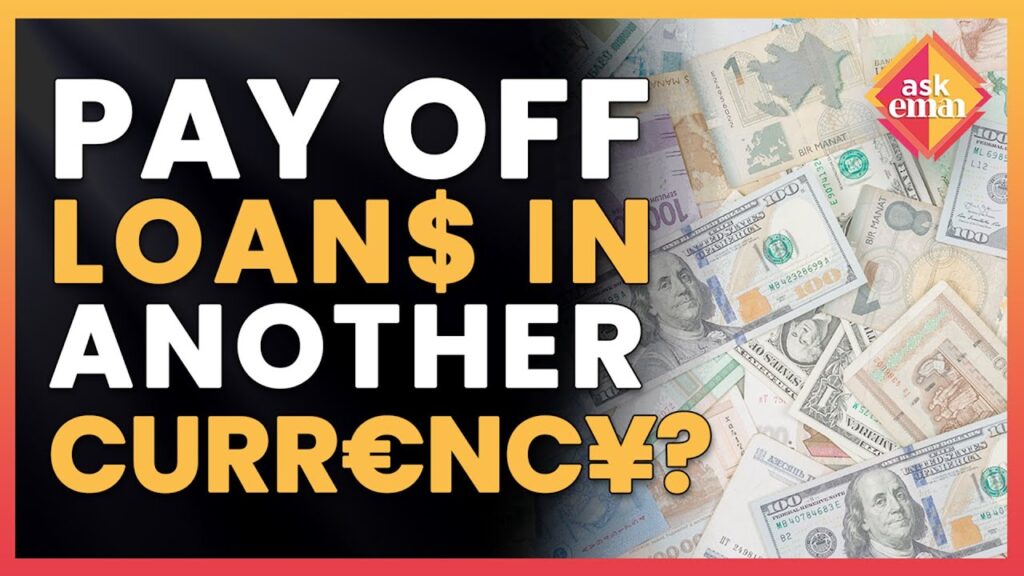 Is It Permissible To Pay Off A Loan In Another Currency?