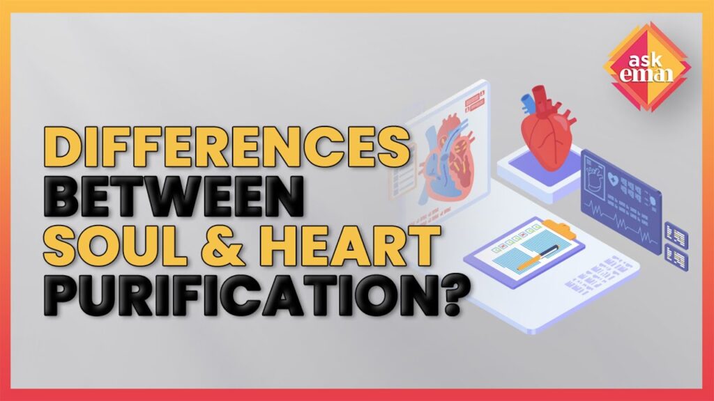 What Are The Differences Between Soul Purification And Heart Purification?