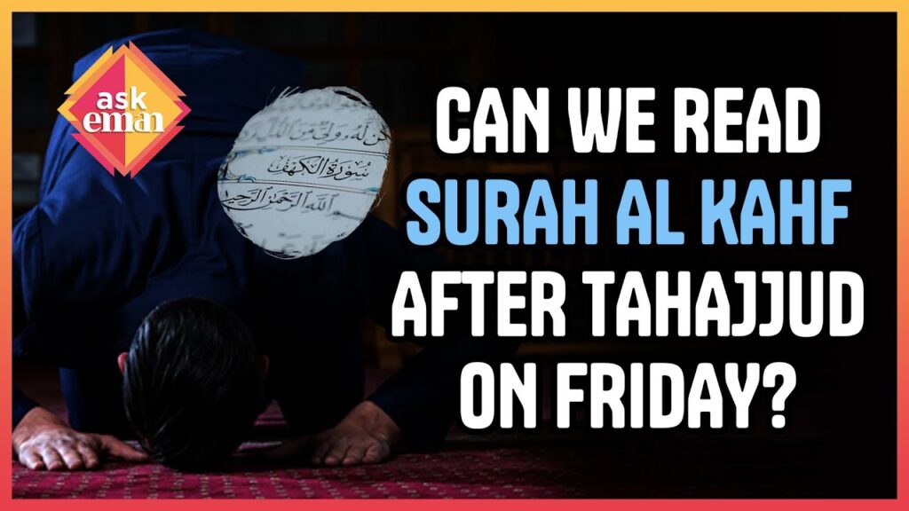 Can We Read Surah Al Kahf After Tahajjud On Friday?