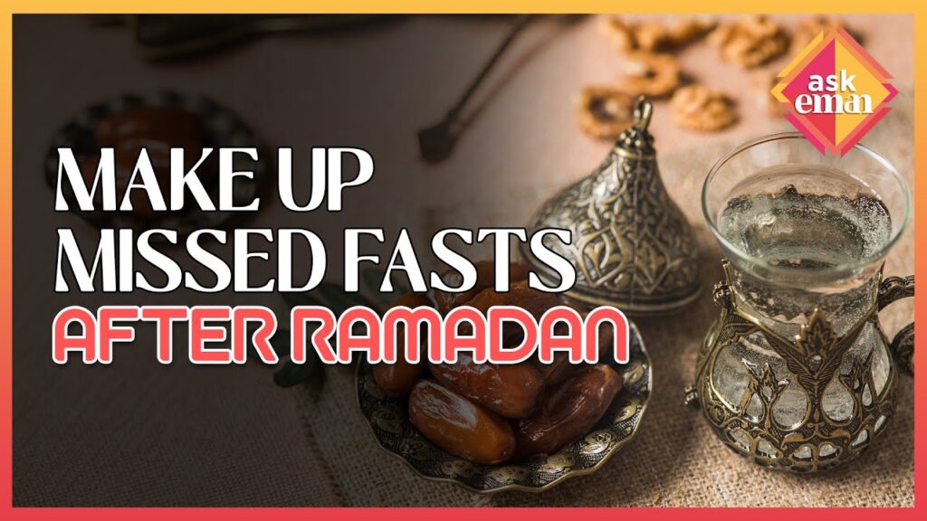 Can We Make Up Missed Fasts From A Previous Year After Ramadan?