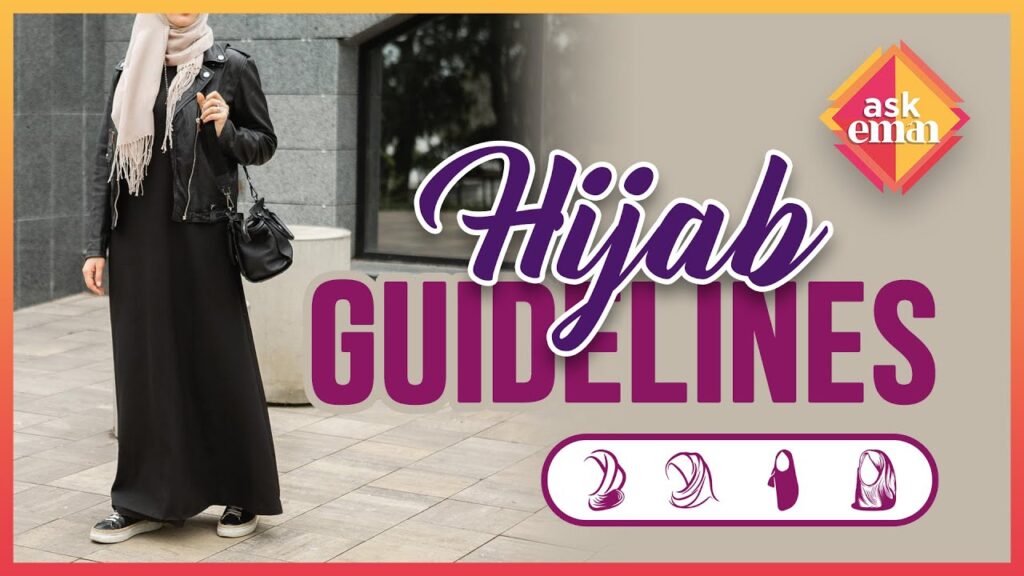 What Are The General Guidelines For Wearing A Hijab?