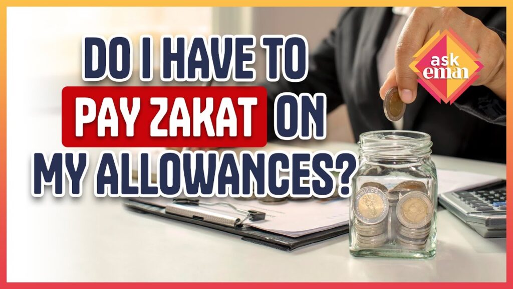 Do I Have To Pay Zakat On My Allowances?