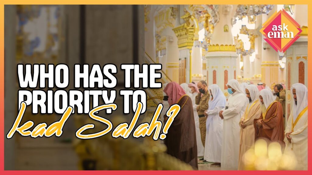 Who Has The Priority To Lead Salah?