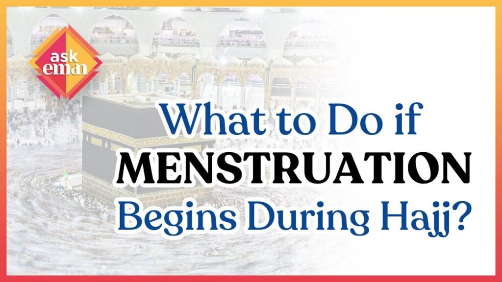 What to Do if Menstruation Begins During Hajj?