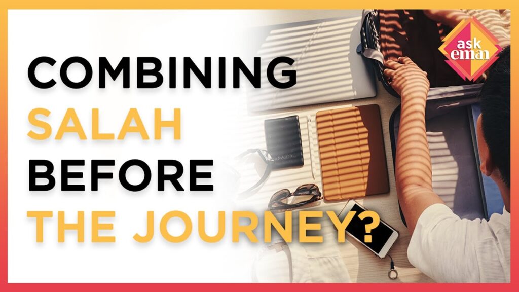 Is It Permissible To Combine Salah Before The Journey Begins?