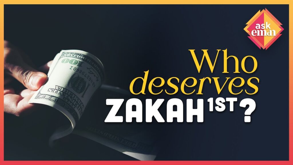 Who Deserves The Zakat First?