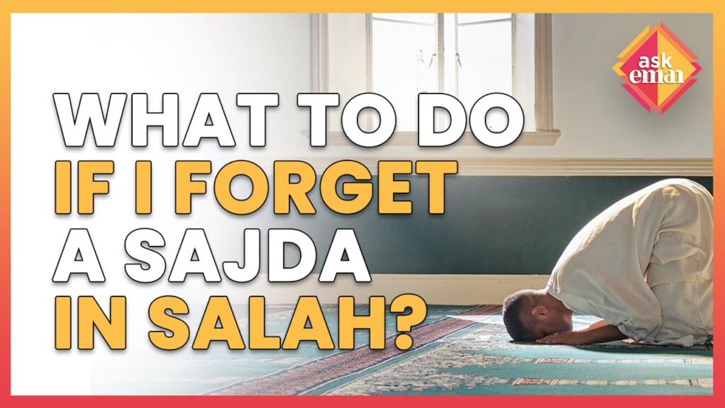 What To Do If I Forget A Sajda In Salah?