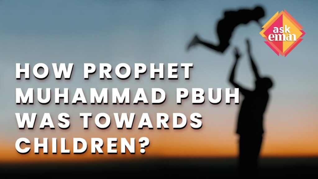 Children’s Mental Health With A Light On How Prophet Muhammad (ﷺ) Was Towards Them