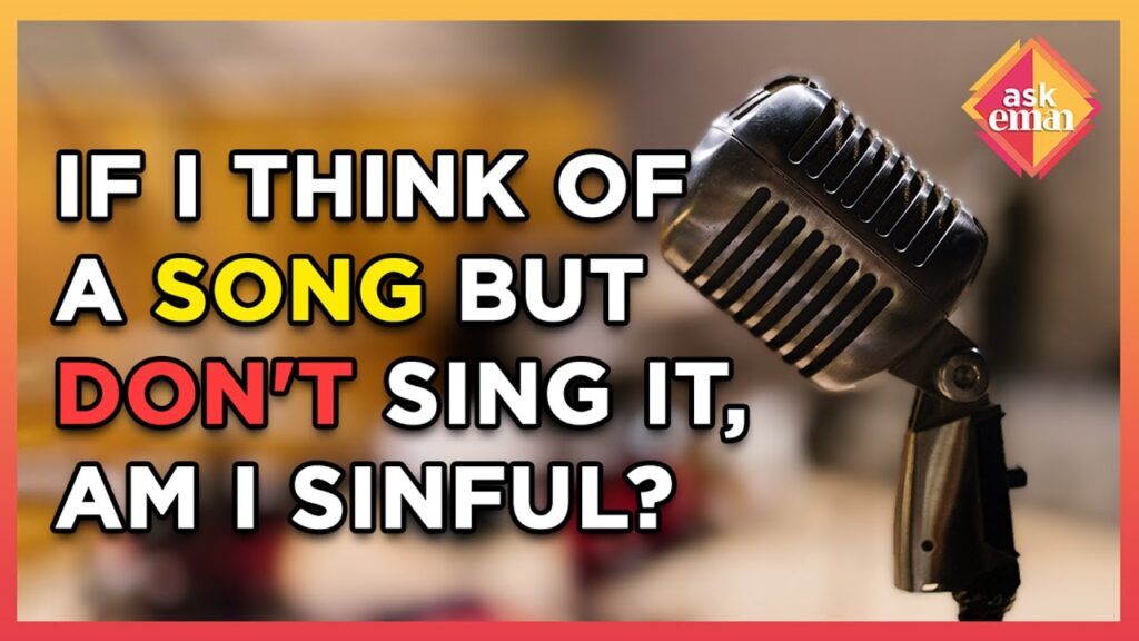 If I Think Of A Song In My Head But Don’t Sing It, Am I Sinful?