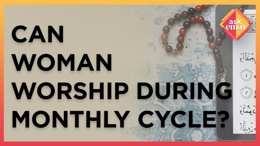 What Kind Of Worship Should A Woman Engage In During Her Monthly Cycle?