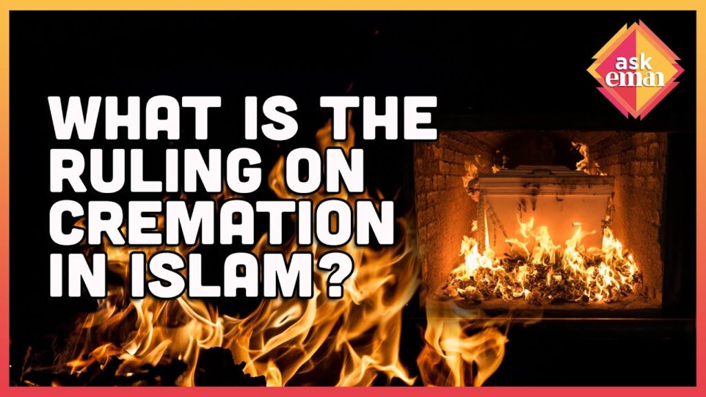What Is The Ruling On Cremation In Islam?
