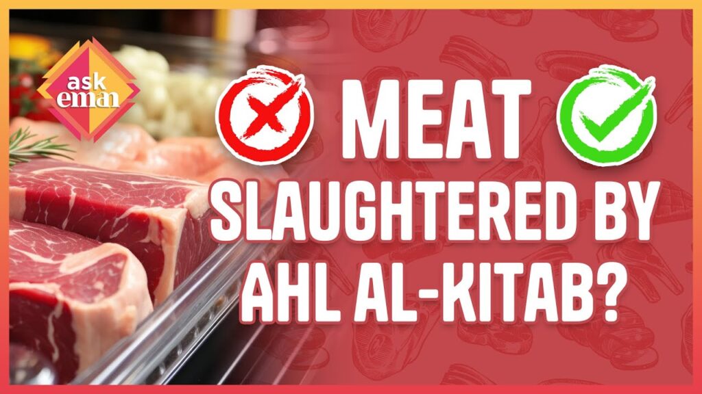 Can You Eat Meat Slaughtered By Ahl Al-Kitab?