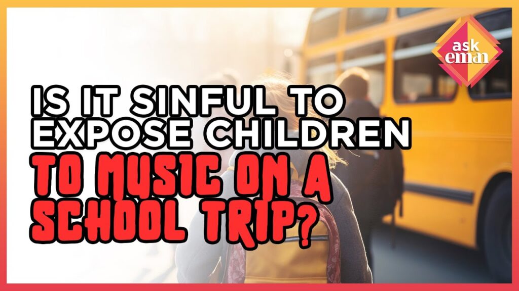 Is It Sinful To Expose School Children To Loud Music On A School Trip?