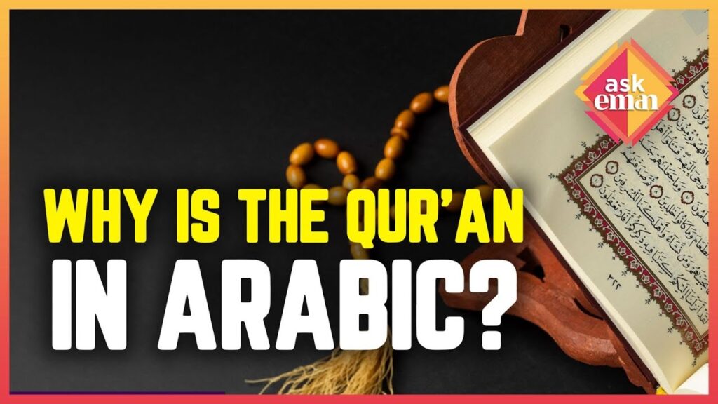 If The Quran Is For All Time And All People, Why Was It Only Revealed In Arabic?