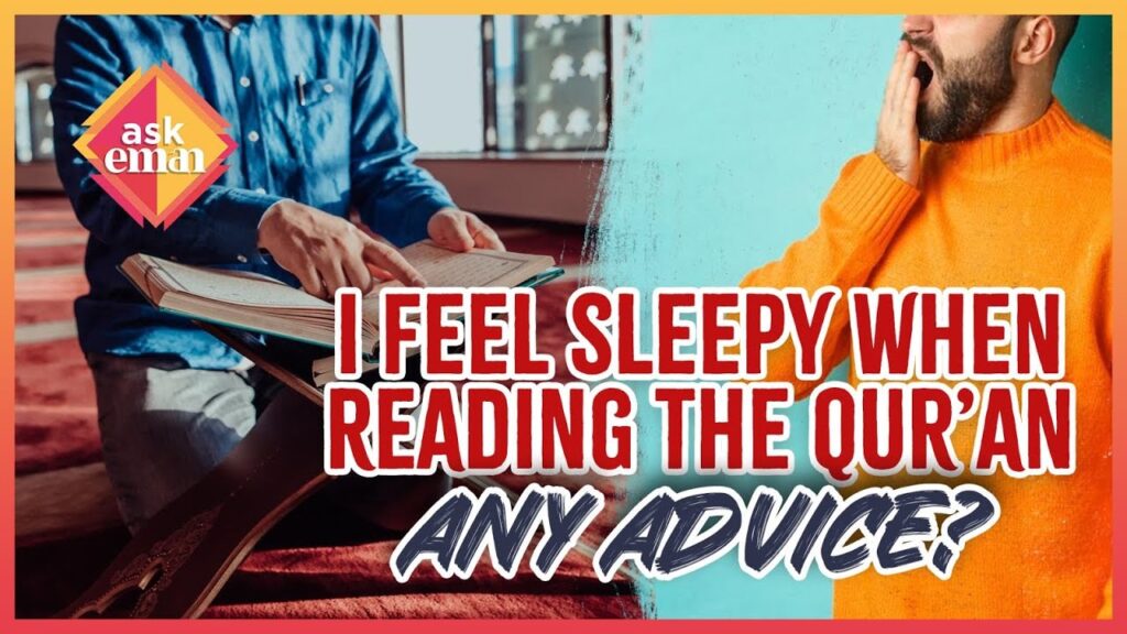 I Feel Sleepy When Reading The Qur’an, Any Advice