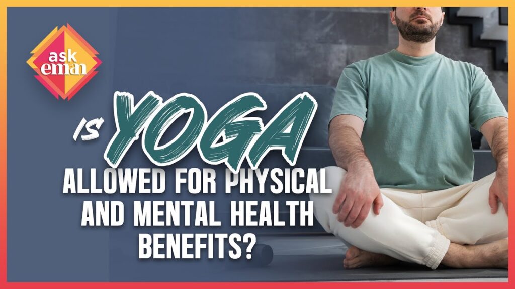 Is Yoga Permissible If It Is Done For Physical And Mental Benefits?