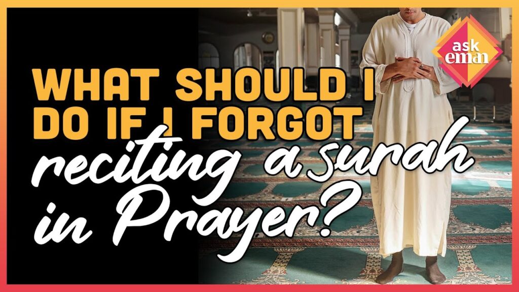 What Should I Do If I Forgot Recting A Surah In The Prayer?