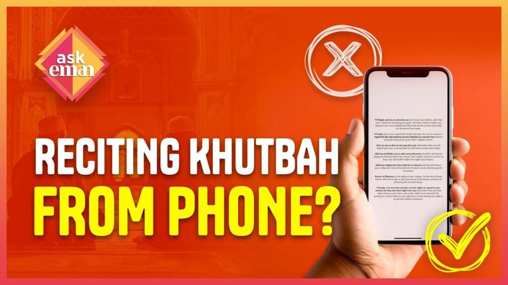 Is It Permissible To Use A Smartphone For Reciting Khutbah ?