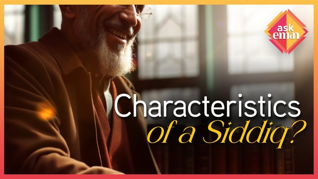What Are The Characteristics Of A Siddiq?