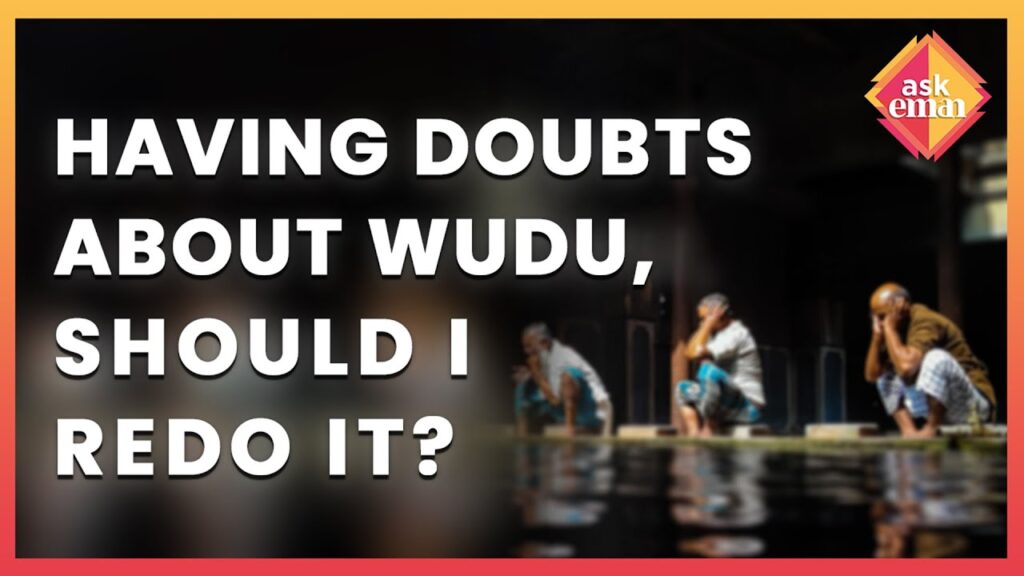 If You Have Doubts About Wudu, Should You Redo It?