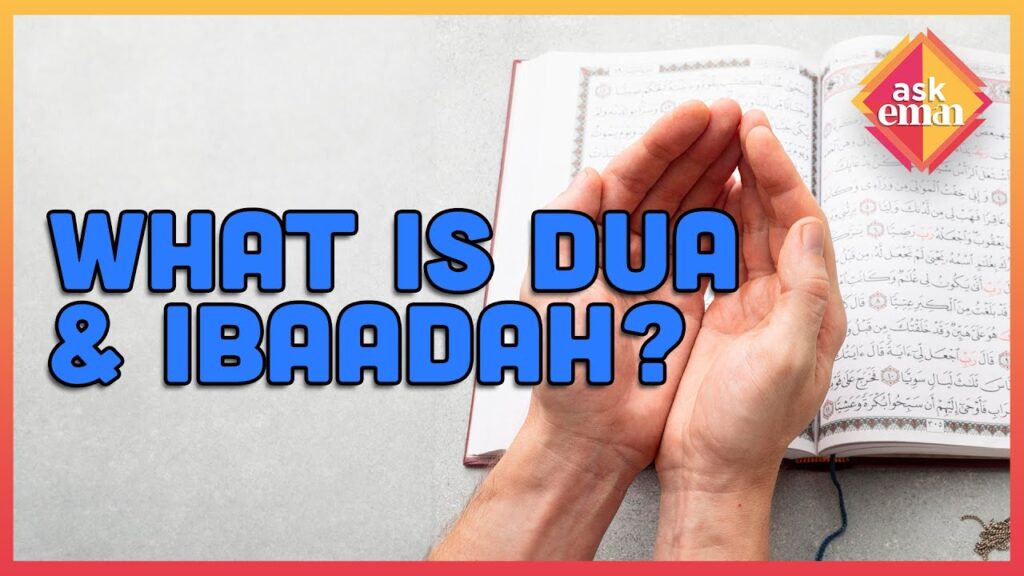 What Is Dua And Ibaadah?