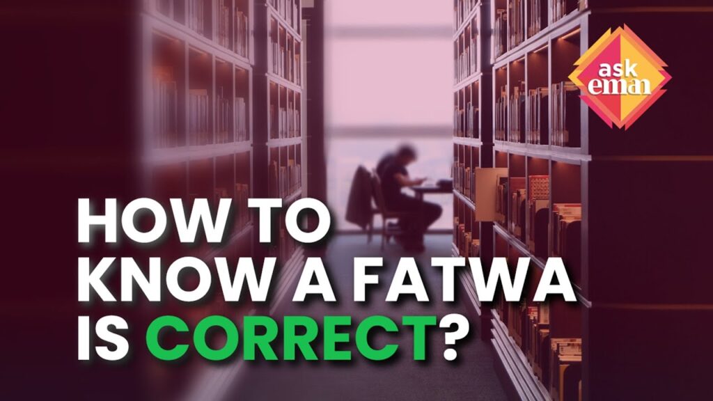 As A Layman, How Can You Know That A Fatwa Is Correct Or Genuine?