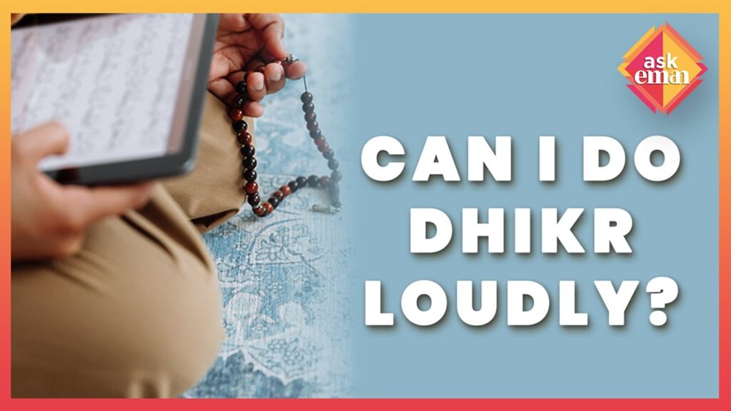 Is It Permissible To Do Dhikr Loudly?